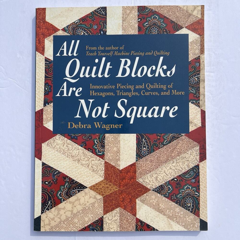 Vintage All Quilt Blocks Are Not Square Debra Wagner Paperback Quilting Sewing